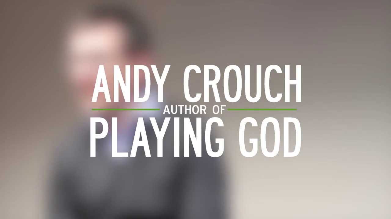 Andy Crouch, Playing God: Redeeming the Gift of Power, Downers Grove, IVP, 2013
